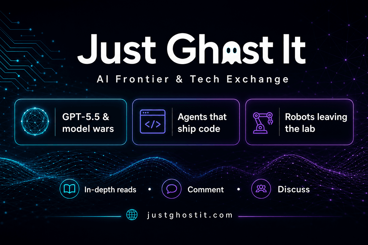 Just Ghost It — AI Frontier & Tech Exchange: models, agents, robotics — read, comment, and discuss